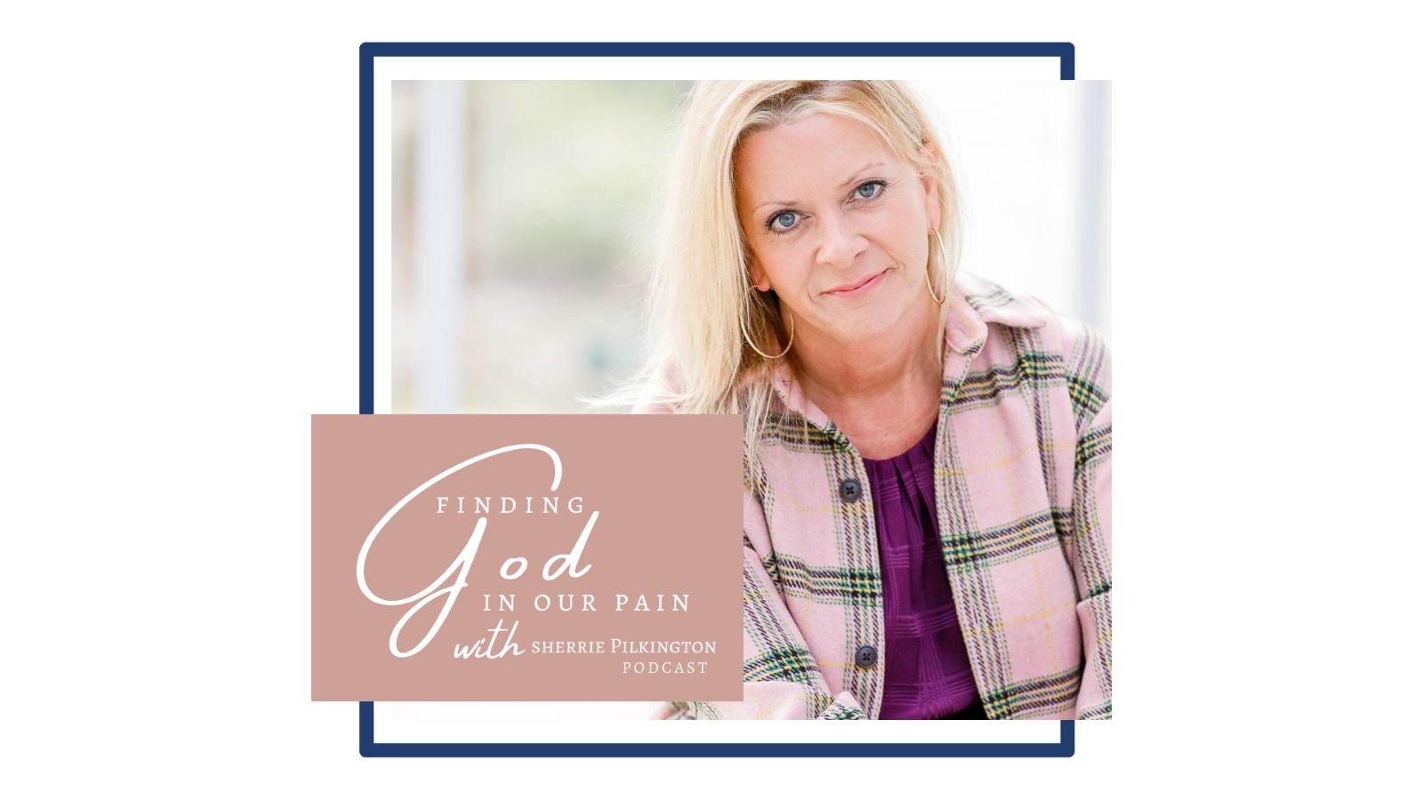 Finding God in Our Pain social media cover with image of Sherrie ONE